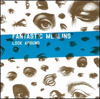 The Fantastic Merlins - Look Around lyrics