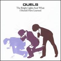 Duels - The Bright Lights and What I Should Have Learned [Ltd. Ed.] lyrics