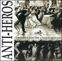 Anti-Heroes - Underneath the Underground lyrics