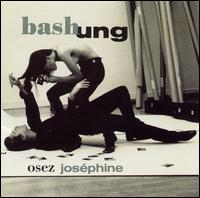 Alain Bashung - Osez Jos?phine lyrics