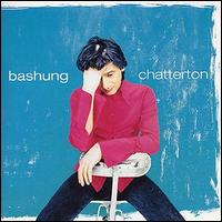 Alain Bashung - Chatterton lyrics