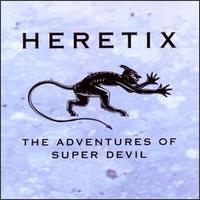 Heretix - Adventures of Superdevil lyrics