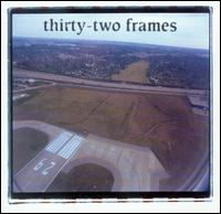 Thirty-Two Frames - Thirty-Two Frames lyrics