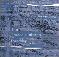 The World/Inferno Friendship Society - Just the Best Party lyrics