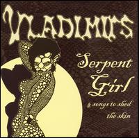 Vladimirs - Serpent Girl and Songs to Shed the Skin lyrics
