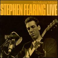 Stephen Fearing - So Many Miles [live] lyrics