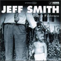Jeff Smith - The Human Wilderness lyrics