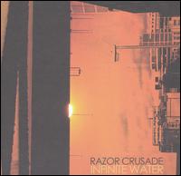 Razor Crusade - Infinite Water lyrics