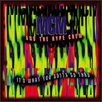 MCM & the Hype Crew - It's What You Gotta Go Thru lyrics
