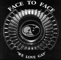 Face to Face [France] - We Love Gas lyrics