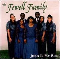 The Fewell Family - Jesus Is My Rock lyrics
