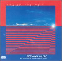 Frank Felice - Sidewalk Music and Other More of Less Than Concrete Notions lyrics