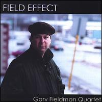 Gary Fieldman - 'Field Effect' the Gary Fieldman Quartet lyrics