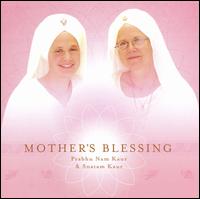 Prabhu Nam Kaur - Mother's Blessings lyrics