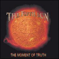 The Fifth Sun - The Moment of Truth lyrics