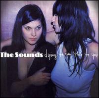 The Sounds - Dying to Say This to You lyrics
