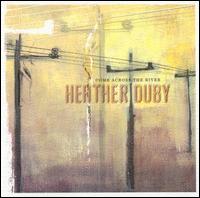 Heather Duby - Come Across the River lyrics