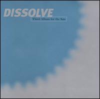 Dissolve - Third Album for the Sun lyrics