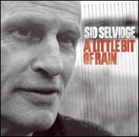 Sid Selvidge - A Little Bit of Rain lyrics