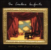 The Creature Comforts - Teaching Little Fingers to Play lyrics