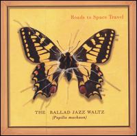 Roads To Space Travel - The Ballad Jazz Waltz lyrics