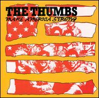 The Thumbs - Make America Strong lyrics