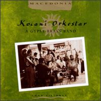 Kocani Orkestar - Macedonia: A Gypsy Brass Band lyrics