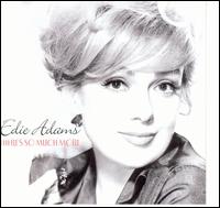 Edie Adams - There's So Much More lyrics