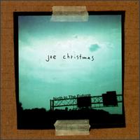 Joe Christmas - North to the Future lyrics