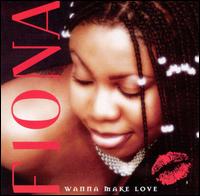 Fiona [Reggae] - Wanna Make Love lyrics