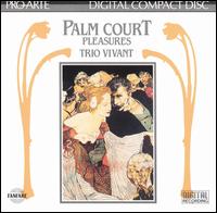 Trio Vivant - Palm Court Pleasures lyrics