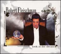 Robert Fleishman - Look at the Dream lyrics