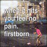 Firstborn - When It Hits You Feel No Pain lyrics