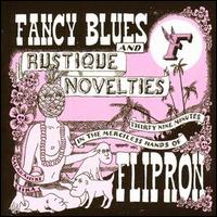 Flipron - Fancy Blues & Rustique Novelties lyrics