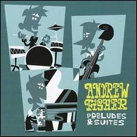 Andrew Fisher - Preludes and Suites lyrics