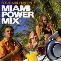 Eddie Mix - Eddie Mix Presents: Miami Powermix lyrics