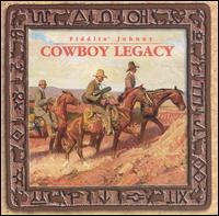 Fiddlin' Johnny - Cowboy Legacy lyrics