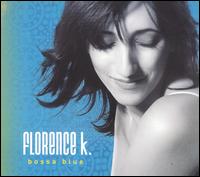 Florence K  - Bossa Blue lyrics