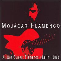 Mojcar Flamenco - Al Que Quiere lyrics