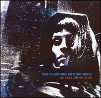 The Flashing Astonishers - On Involuntary Bliss lyrics