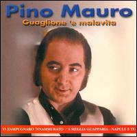 Pino Mauro - Guaglione 'e Malavita lyrics