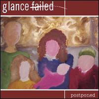 Glance Failed - Postponed lyrics