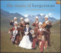 Kambarkan Folk Ensemble - The Music of Kyrgyzstan lyrics