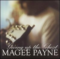Magee Payne - Giving Up the Ghost lyrics