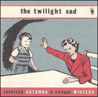 The Twilight Sad - Fourteen Autumns & Fifteen Winters lyrics
