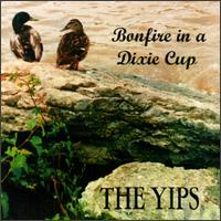 The Yips - Bonfire in a Dixie Cup lyrics