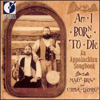 Mason Brown - Am I Born to Die: An Appalachian Songbook lyrics