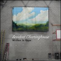 Accident Clearinghouse - Written in Rope lyrics