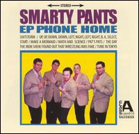 Smarty Pants - EP Phone Home lyrics