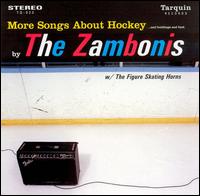 The Zambonis - More Songs About Hockey...and Buildings and Food lyrics